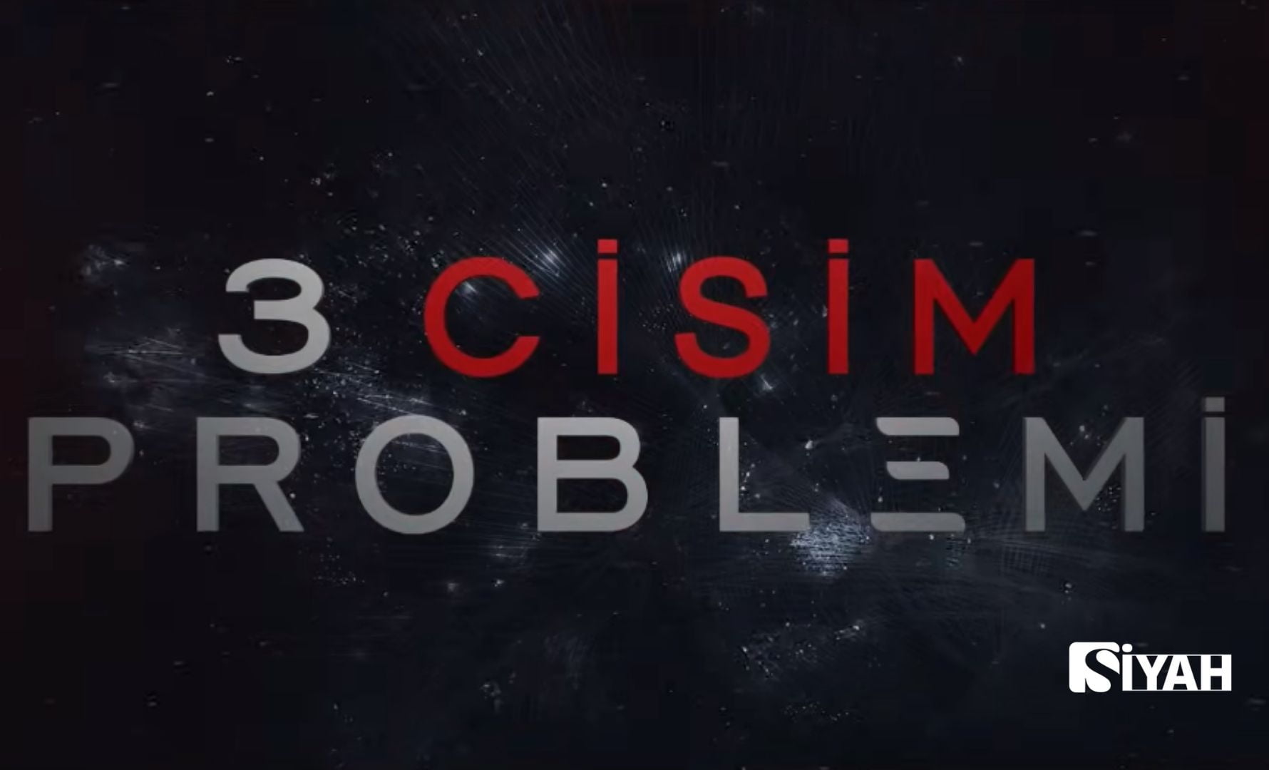 Milyonlar N Konu Tu U Dizi Cisim Problemi Three Body Problem Ne